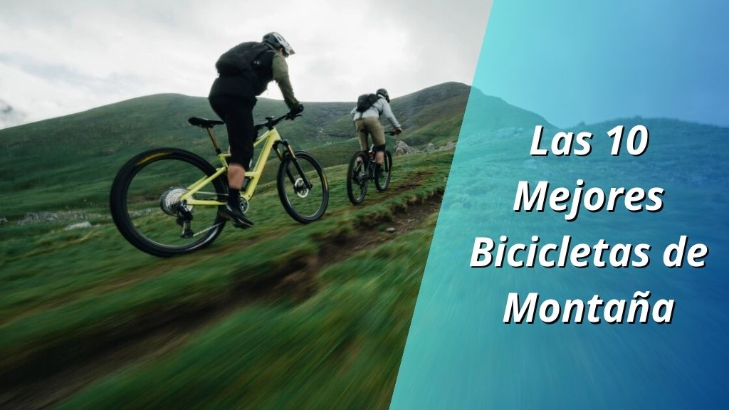 Las 10 Mejores Bicicletas de Montaña